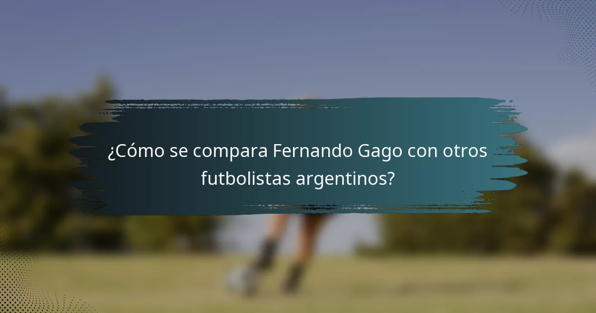 ¿Cómo se compara Fernando Gago con otros futbolistas argentinos?