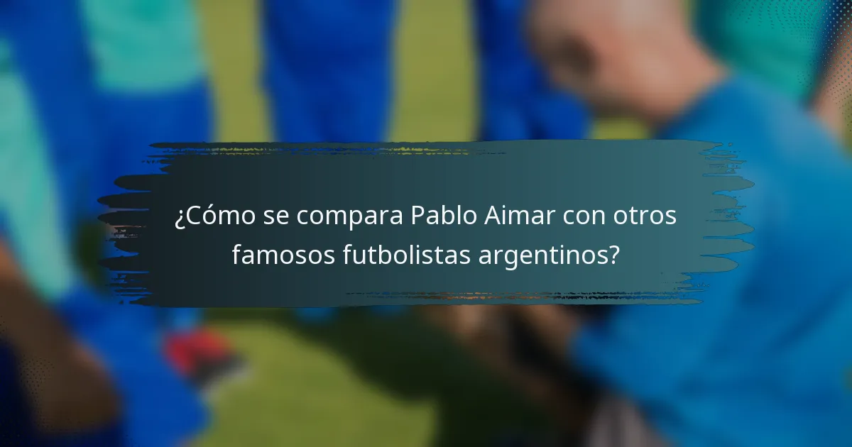 ¿Cómo se compara Pablo Aimar con otros famosos futbolistas argentinos?