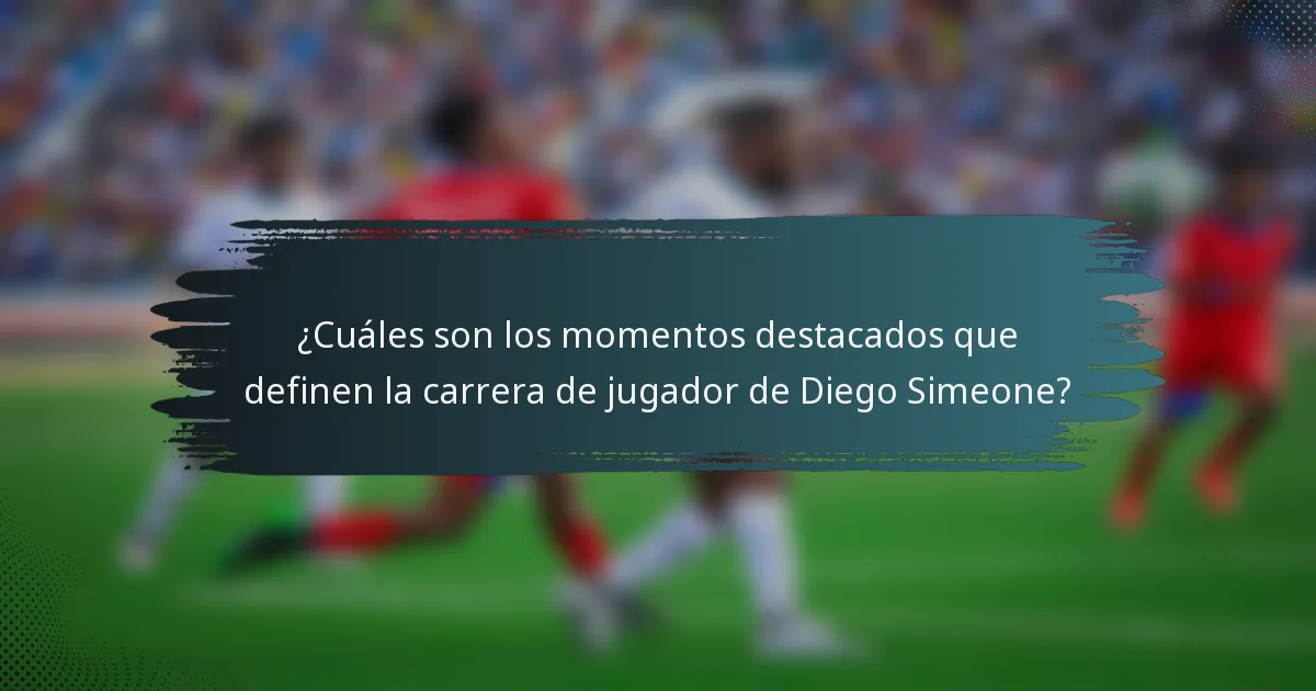 ¿Cuáles son los momentos destacados que definen la carrera de jugador de Diego Simeone?