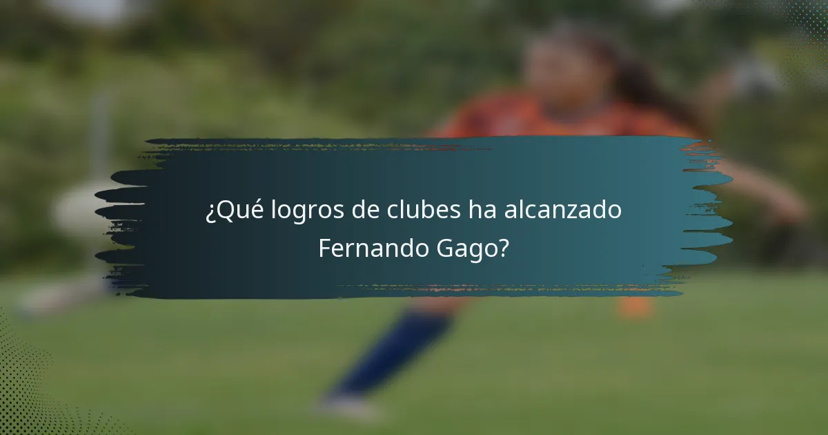 ¿Qué logros de clubes ha alcanzado Fernando Gago?