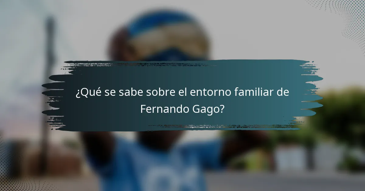 ¿Qué se sabe sobre el entorno familiar de Fernando Gago?